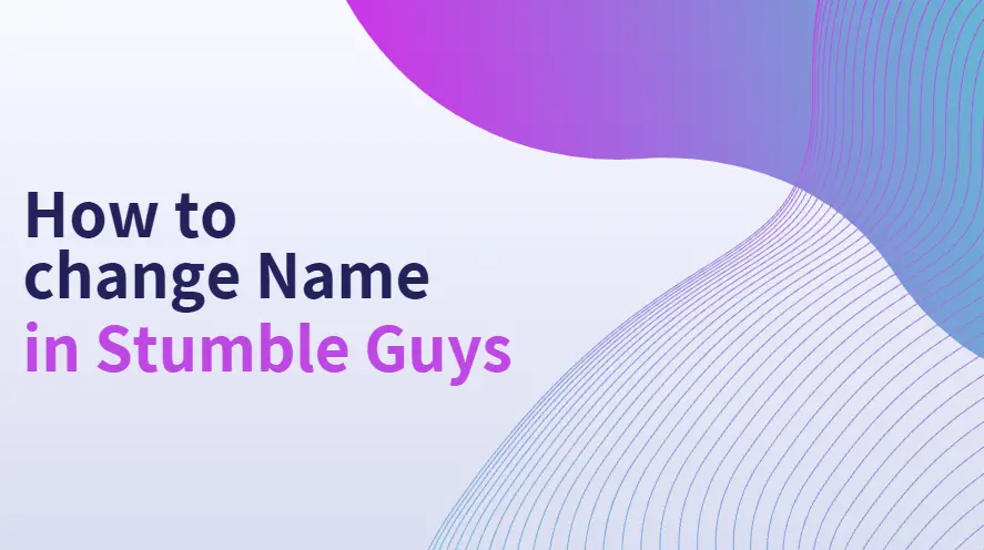how-to-change-name-in-stumble-guys