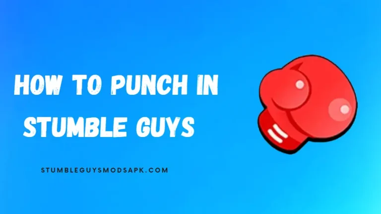 How to Punch in Stumble Guys in 2024